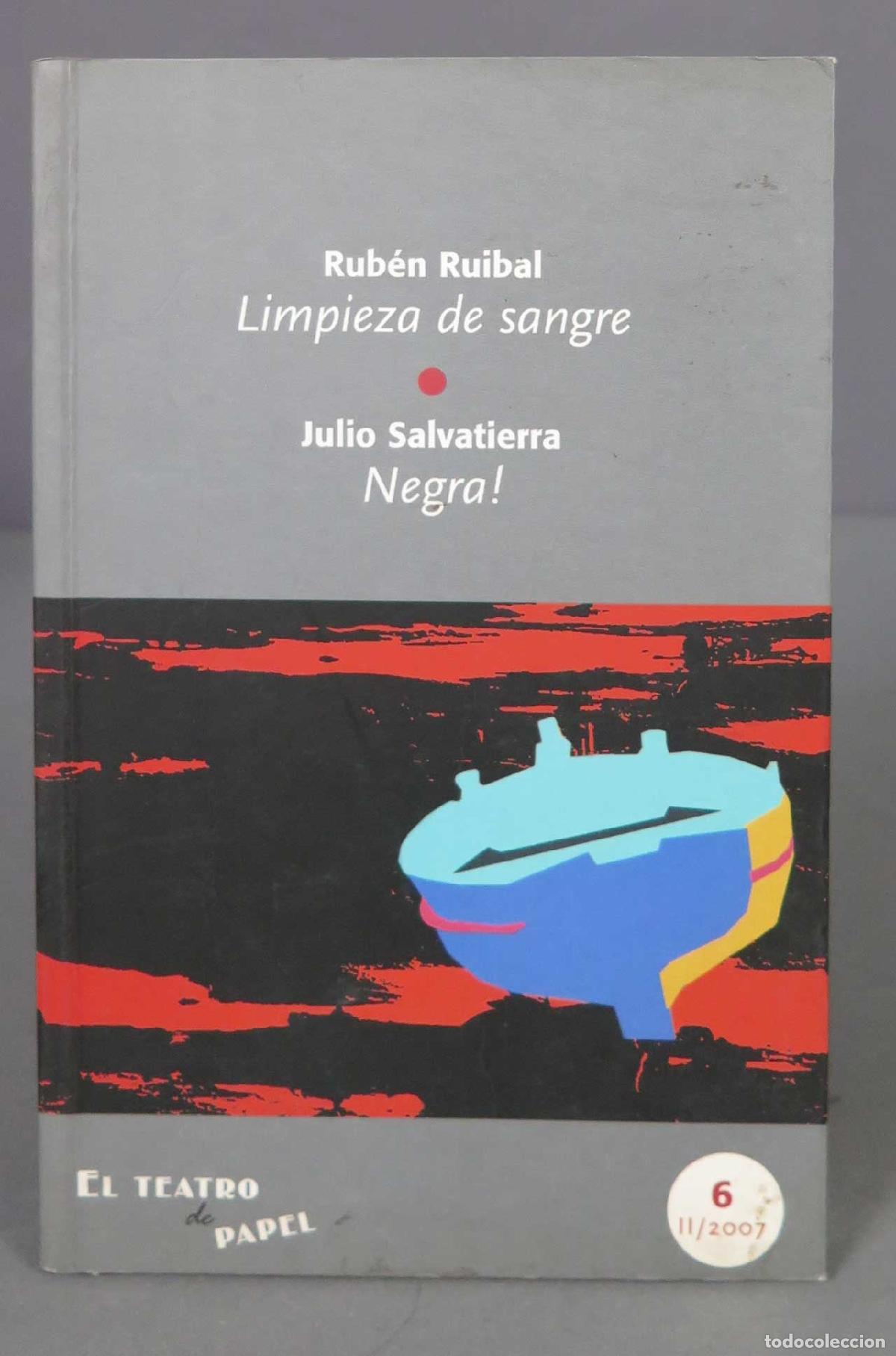 Second hand books: EL TEATRO DE PAPEL N&ordm; 6. 11 / 2007: Limpieza de Sangre / Negra! Rub&eacute;n Ruibal, Julio Salvatierra