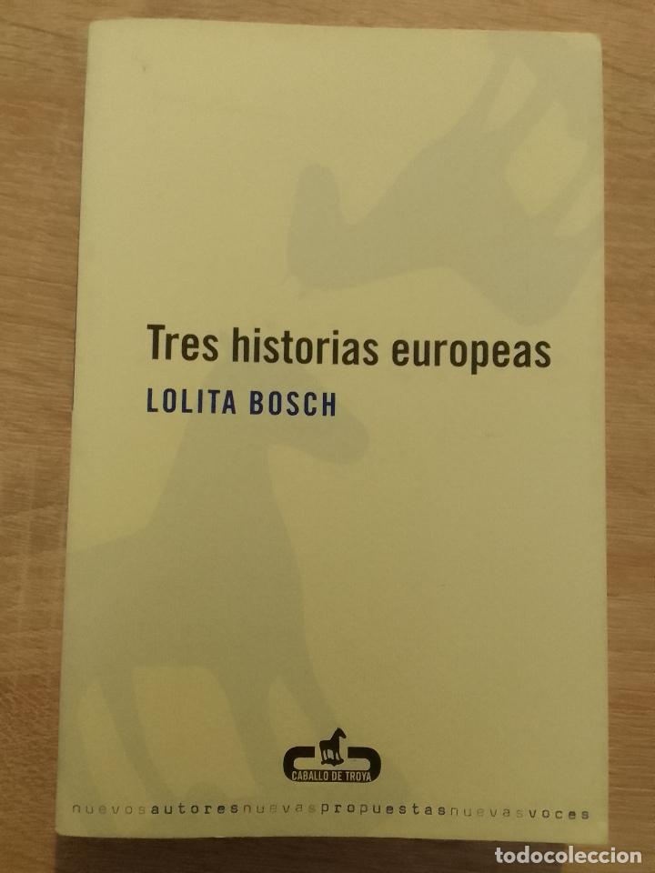 Livres d'occasion: Lolita Bosch: Tres historias europeas (Caballo de Troya. 2005. 1&ordf; edici&oacute;n)
