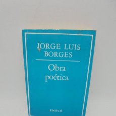 Libros de segunda mano: OBRA POETICA. JORGE LUIS BORGES. EMECE. 1967. PAGS : 419.