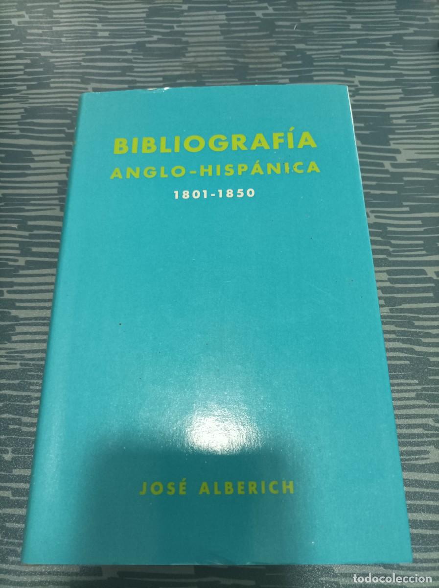 Livres d'occasion: BIBLIOGRAF&Iacute;A ANGLO HISPANICA 1801 1850,JOSE ALBERICH,1978,197 PAG