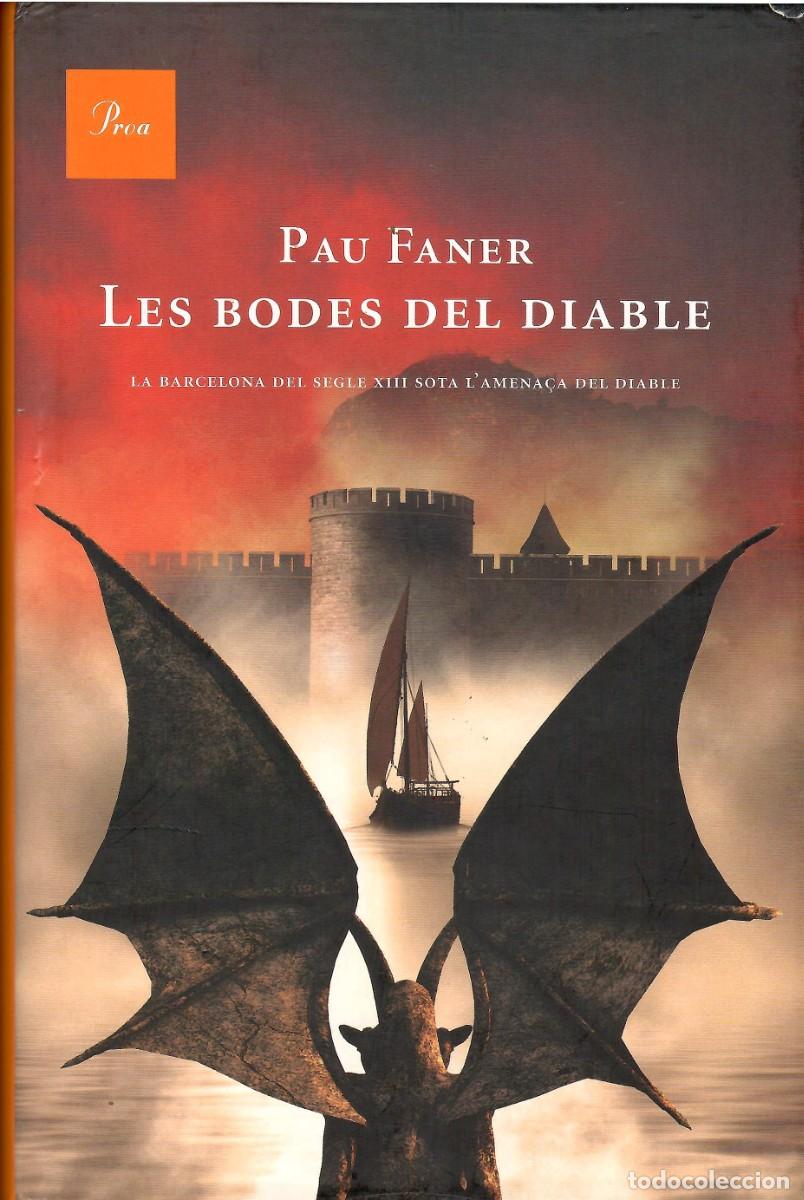 Libros de segunda mano: Les bodes del diable. Pau Faner. Proa, 1&ordf; edici&oacute;n 2011. 734 P&aacute;g. Tapa dura y sobrecubierta.