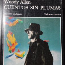 Libros de segunda mano: CUENTOS SIN PLUMAS (WOODY ALLEN)