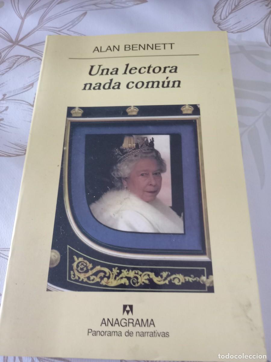 Libros de segunda mano: UNA LECTORA NADA COM&Uacute;N - ALAN BENNETT - ANAGRAMA 2008 - Foto 1