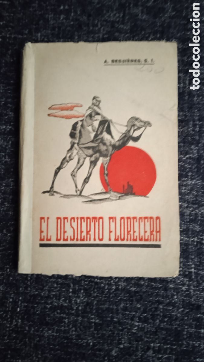 Livres d'occasion: El desierto florecer&aacute; / Alberto Bessieres