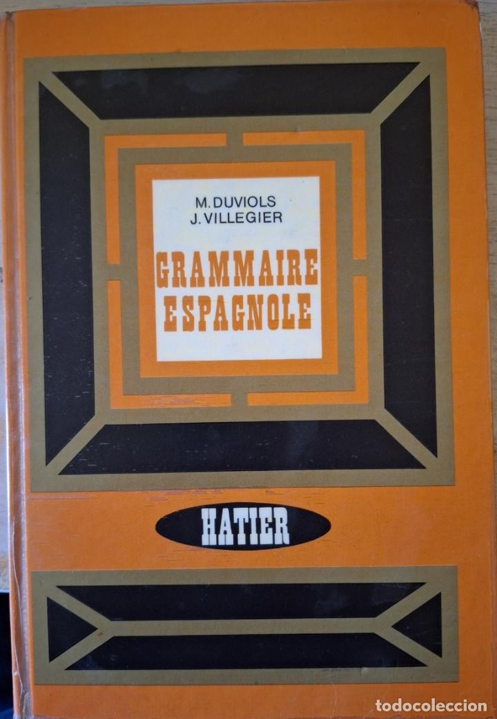 Libros de segunda mano: GRAMMAIRE ESPAGNOLE. - DUVIOLS/VILLEGIER, M./J. - Foto 1