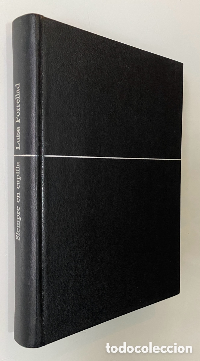 Libros de segunda mano: Siempre en capilla - FORRELLAD, Luisa - Foto 1