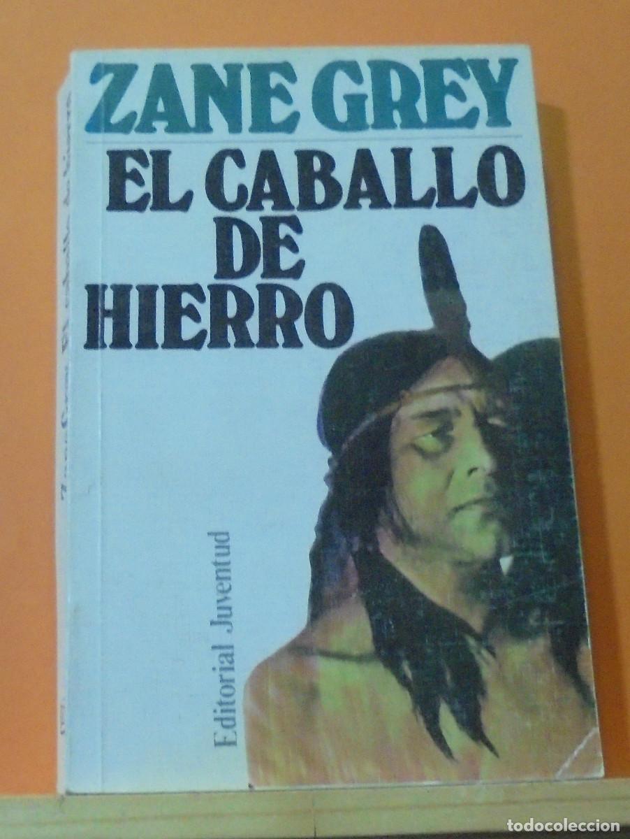 Libros de segunda mano: El caballo de hierro. Zane Grey - Foto 1