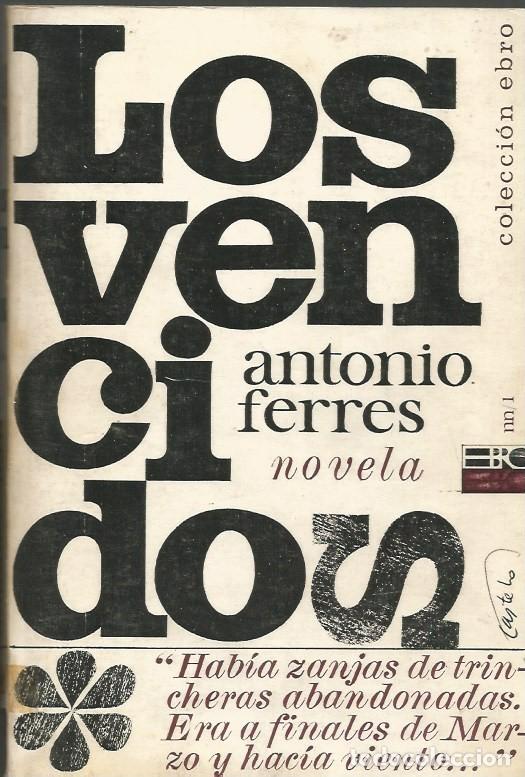 Libros de segunda mano: LOS VENCIDOS - ANTONIO FERRER - Foto 1
