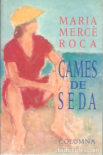 Libros de segunda mano: CAMES DE SEDA MARIA MERCE ROCA COLUMNA - Foto 1