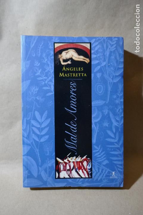 Libros de segunda mano: MAL DE AMORES - Angeles Mastretta - Foto 1