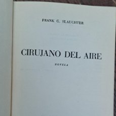 Libros de segunda mano: LIBRO, CIRUJANO DEL AIRE, FRANK SLAUGHTER, 1958 EDITORIAL PLANETA