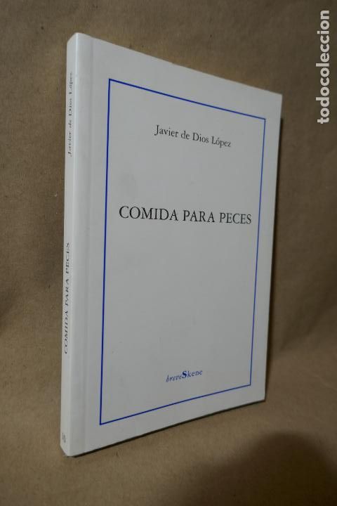 Libros de segunda mano: COMIDA PARA PECES - JAVIER DE DIOS L&Oacute;PEZ - EXCELENTE ESTADO - Foto 2