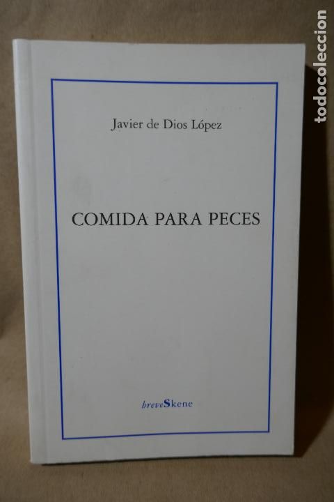 Libros de segunda mano: COMIDA PARA PECES - JAVIER DE DIOS L&Oacute;PEZ - EXCELENTE ESTADO - Foto 1