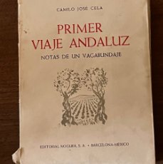 Libros de segunda mano: PRIMER VIAJE ANDALUZ - CAMILO JOSÉ CELA - PRIMERA EDICIÓN, 1959 - EDITORIAL NOGUER