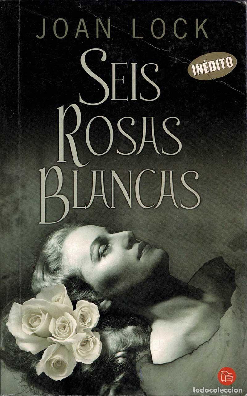 Libros de segunda mano: Seis rosas blancas - Joan Lock - Foto 1