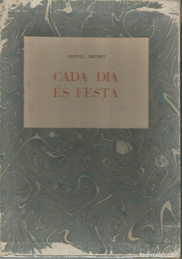 Libros de segunda mano: CADA DIA &Eacute;S FESTA-MANUEL BRUNET-EDICIONS AIGUABLAVA 1946-EXEMPLAR NUMERAT I FIRMAT PER L'AUTOR