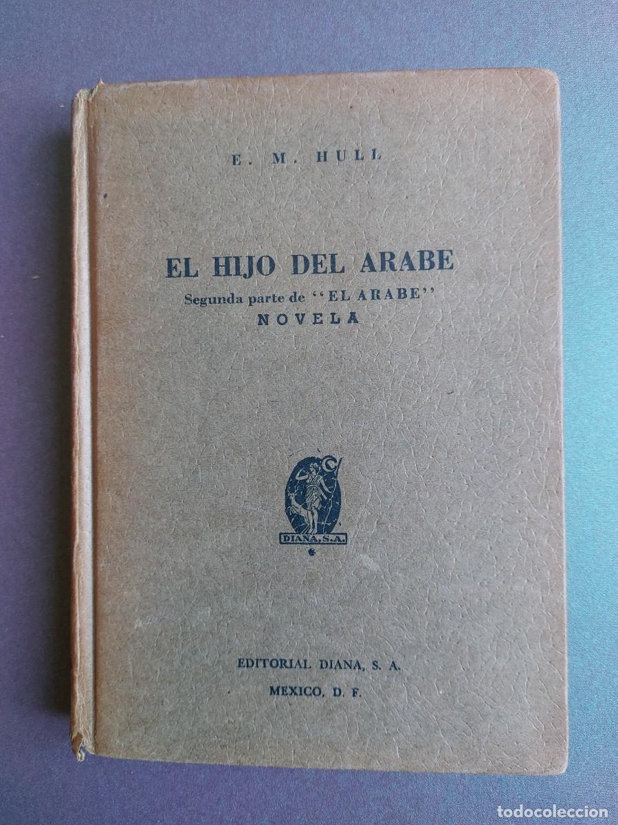 Libros de segunda mano: 1955 - El hijo del &aacute;rabe - E.M.Hull - Foto 1