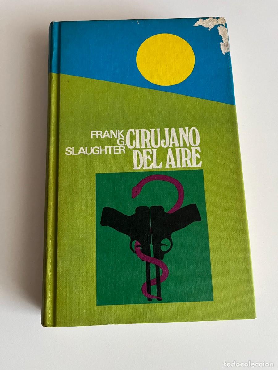 Libros de segunda mano: CIRUJANO DEL AIRE- FRANK G. SLAUGHTER - Foto 1