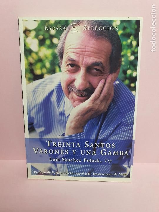 Second hand books: LIBRO-TREINTA SANTOS VARONES Y UNA GAMBA-LUIS SANCHEZ POLACK-ESPASA-1997-VER FOTOS