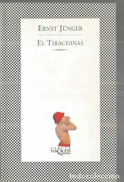 Libros de segunda mano: ERNST JUNGER. EL TIRACHINAS. TUSQUETS - Foto 1