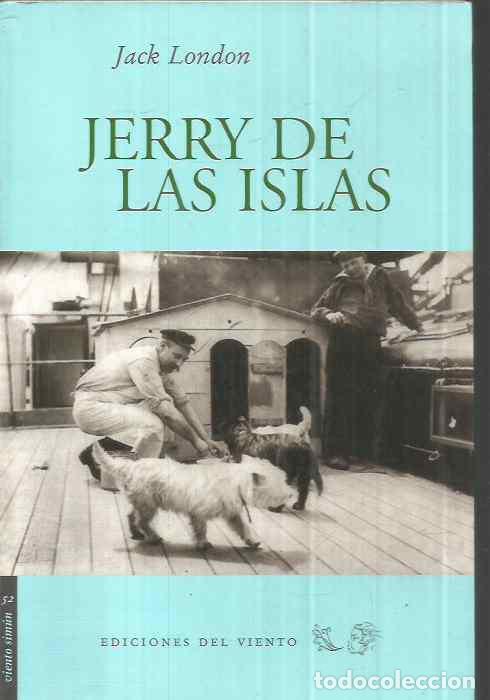 Libros de segunda mano: JACK LONDON. JERRY DE LAS ISLAS. EDICIONES DEL VIENTO - Foto 1