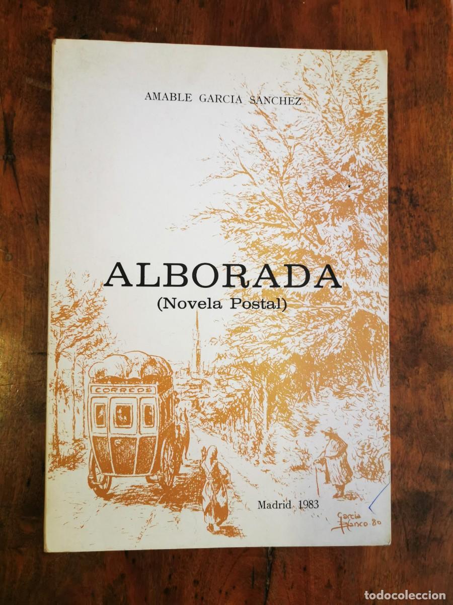 Libros de segunda mano: GARC&Iacute;A S&Aacute;NCHEZ, Amable. Alborada: (Novela postal) - Foto 1