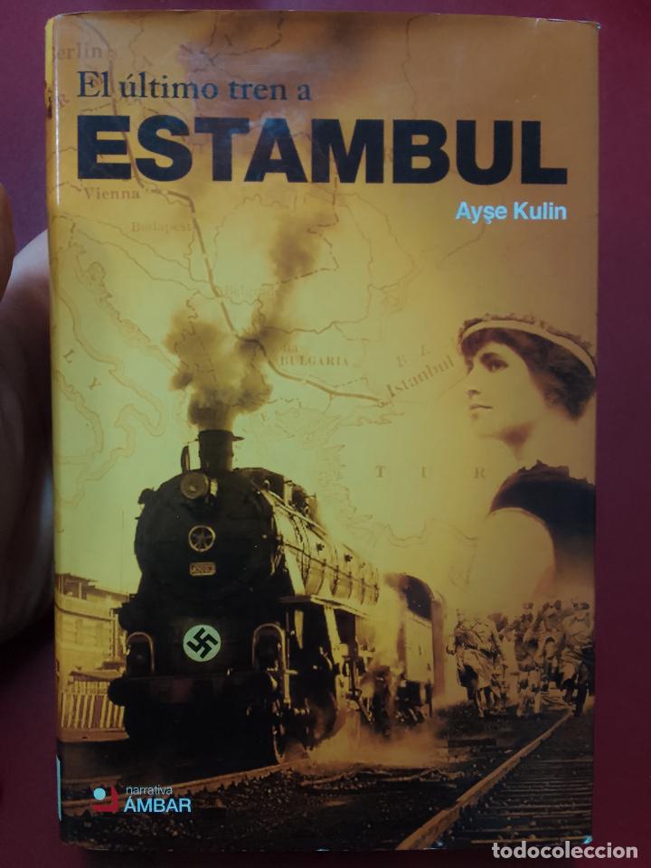 Libros de segunda mano: Ayse Kulin: El &uacute;ltimo tren a Estambul (Ediciones &Aacute;mbar. 2009)
