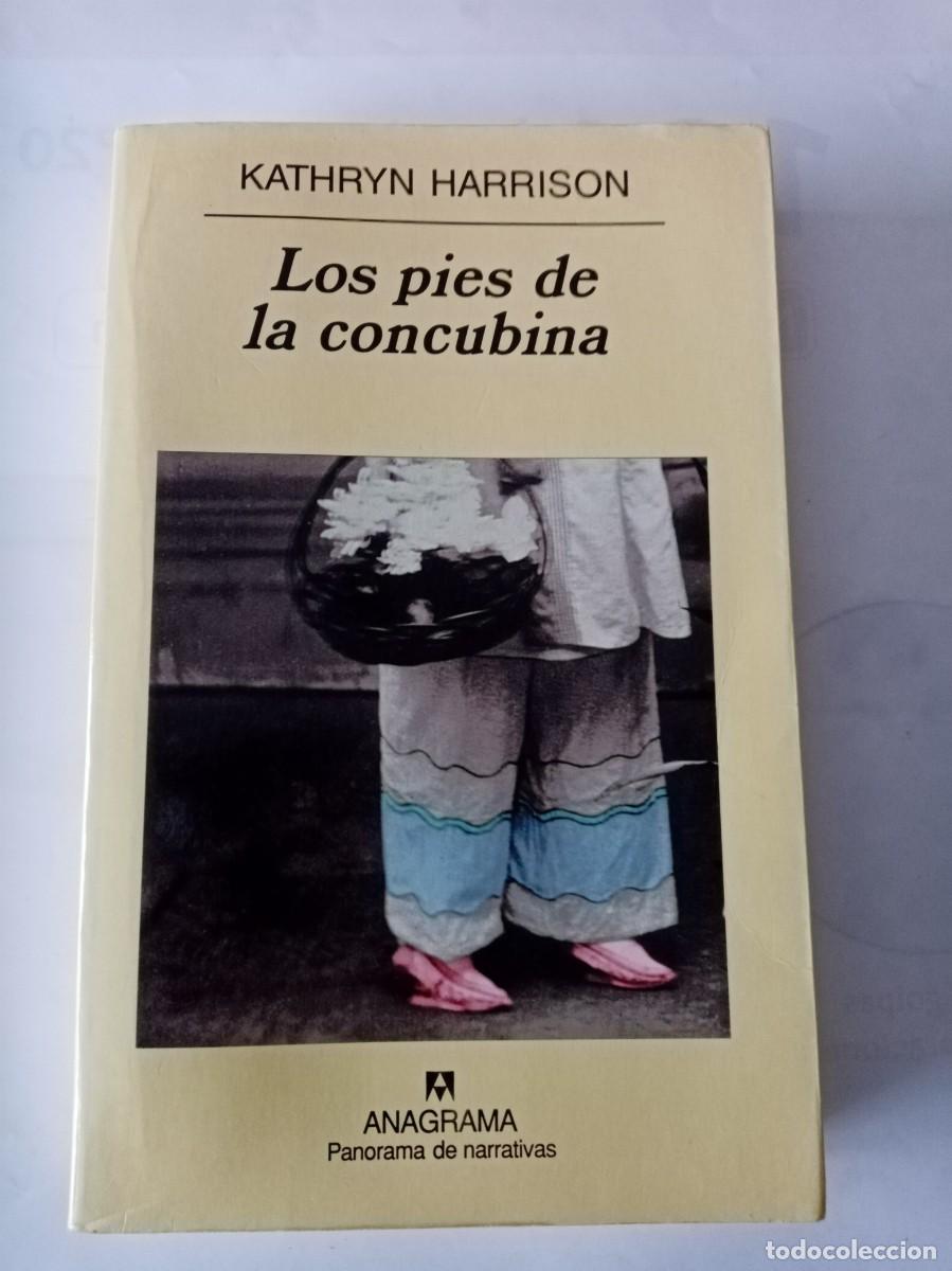Libros de segunda mano: LOS PIES DE LA CONCUBINA. Kathryn Harrison ( ANAGRAMA ) - Foto 1