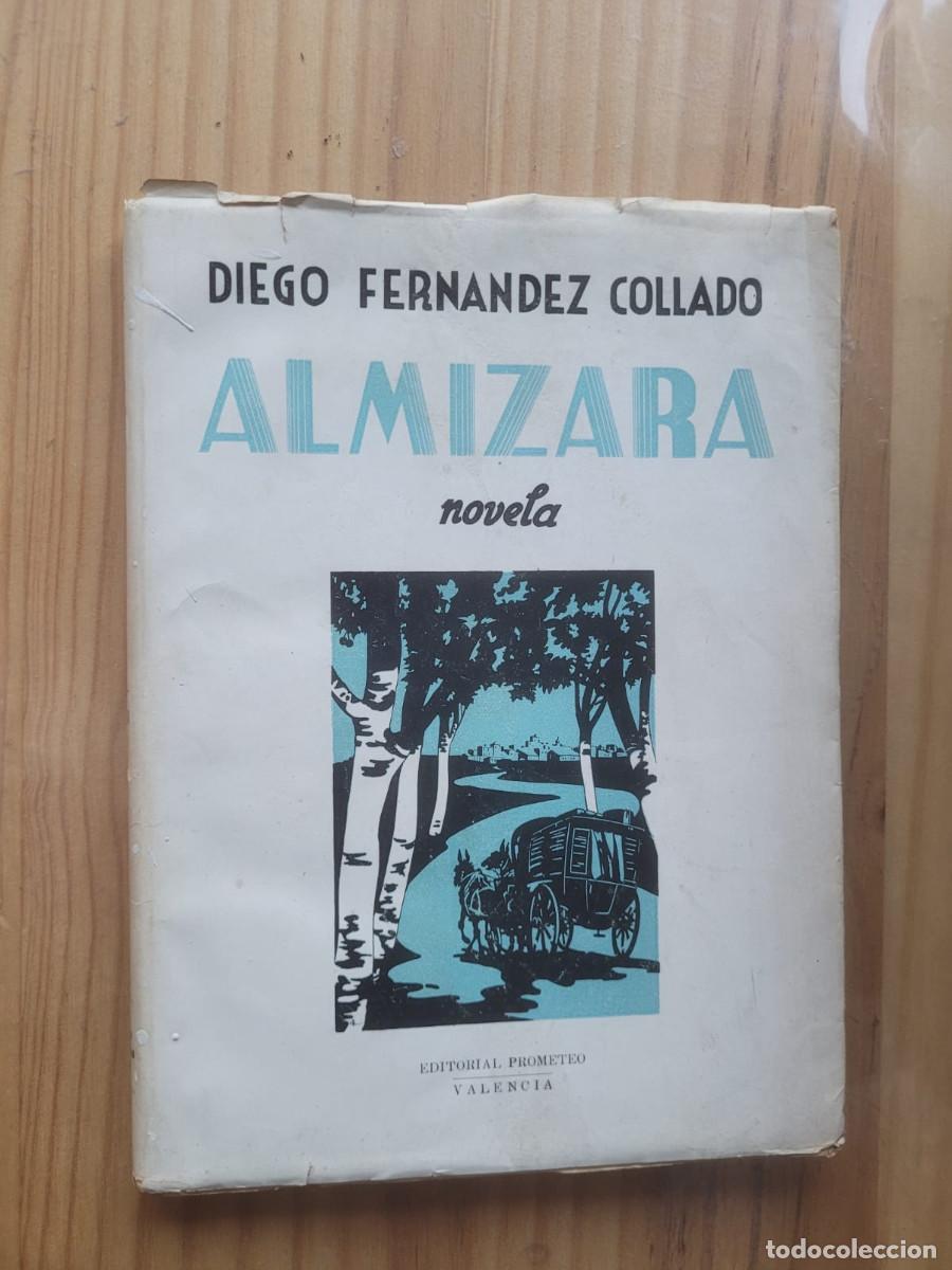 Livres d'occasion: ALMIZARA, NOVELA - DIEGO FERN&Aacute;NDEZ COLLADO (DEDICADO Y FIRMADO POR EL AUTOR)