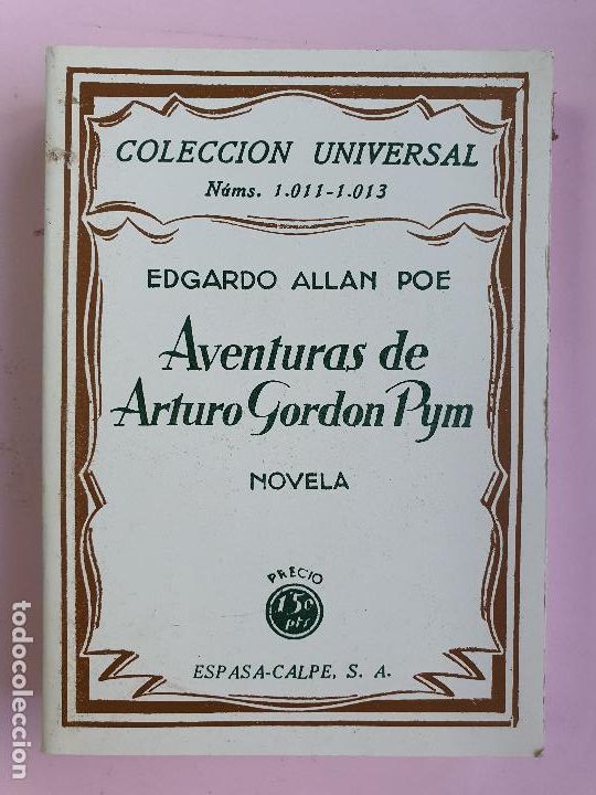 Libros de segunda mano: LIBRO-AVENTURAS DE ARTURO GORDON PYM-EDGARDO ALLAN POE-COLECCION UNIVERSAL-ESPASA-COLECCIONISTAS-VER