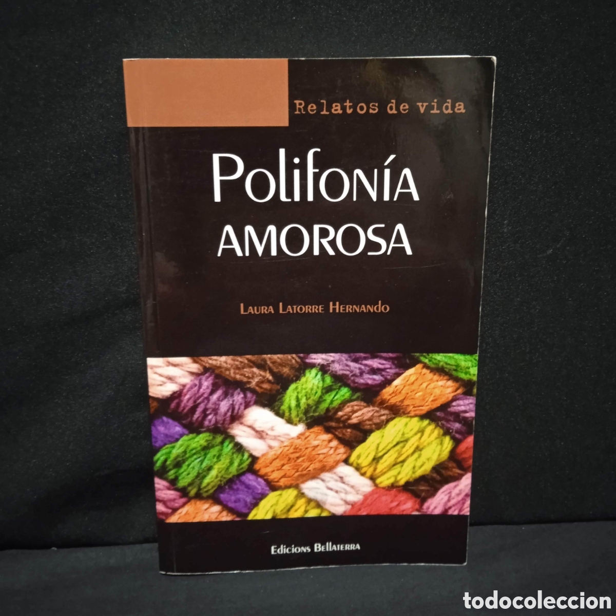 Libri di seconda mano: POLIFON&Iacute;A AMOROSA - LAURA LATORRE HERNANDO - BELLATERRA 2017 #8346
