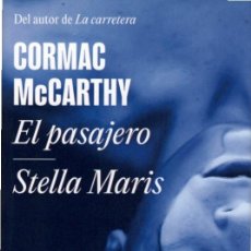 Libros de segunda mano: CORMAC MCCARTHY. EL PASAJERO / STELLA MARIS .- NUEVO