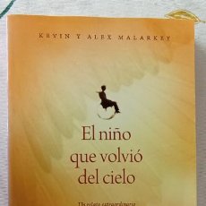 Libros de segunda mano: EL NIÑO QUE VOLVIÓ DEL CIELO - KEVIN Y ALEX MALARKEY - 2010