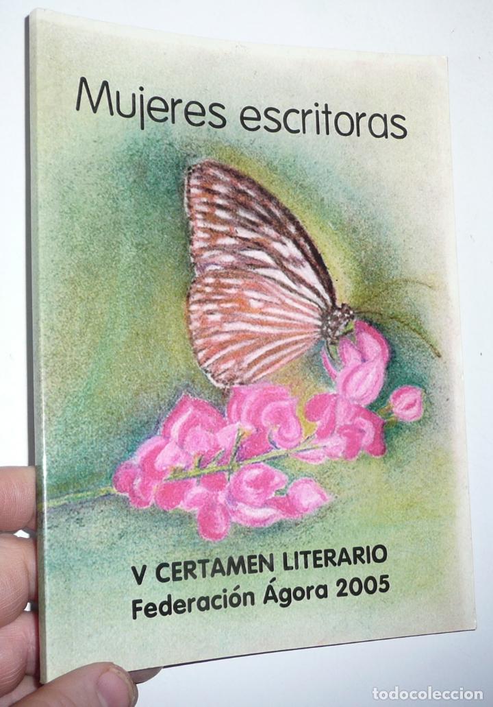 Libros de segunda mano: Mujeres Escritoras. V Certamen Literario Federaci&oacute;n &Aacute;gora 2005