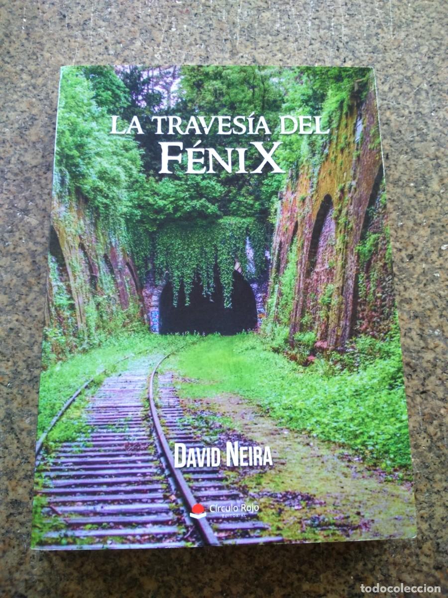 Livres d'occasion: LA TRAVESIA DEL FENIX -- DAVID NEIRA -- 2017 --