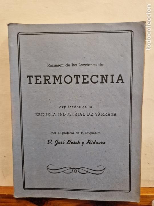 Libri di seconda mano: RESUMEN DE LAS LECCIONES DE TERMOTECNIA. D. JOS&Eacute; BOSCH Y RIDAURA.