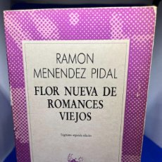 Libros de segunda mano: FLOR NUEVA DE ROMANCES VIEJOS DE RAMÓN MENENDEZ PIDAL