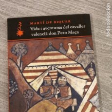 Libros de segunda mano: MARTI DE RIQUER - VIDA I AVENTURES DEL CAVALLER VALENCIÀ DON PERO MAÇA - QUADERNS CREMA 2004