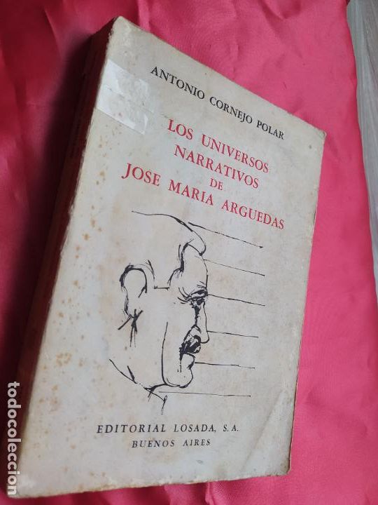 Second hand books: Los universos narrativos de J.M&ordf; Arguedas. Antonio C. Polar. 1&ordf; Edic. 1973. L.10257-1324