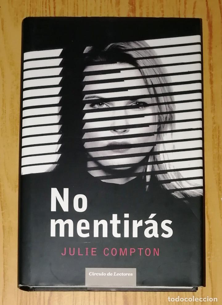 Libros de segunda mano: NO MENTIR&Aacute;S / Julie Compton. - C&iacute;rculo de Lectores, 2009 - Foto 1