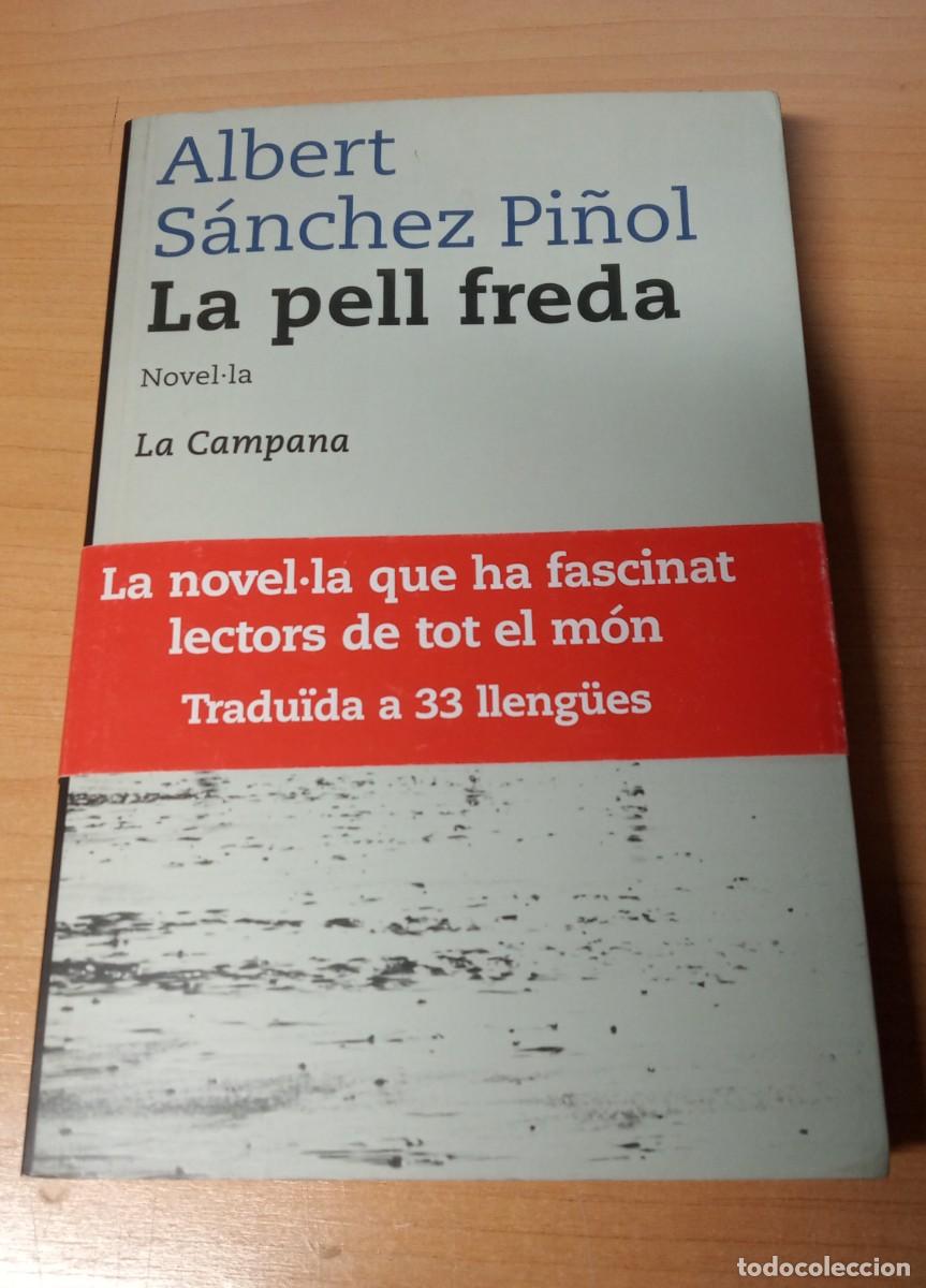 Libros de segunda mano: &rdquo;La pell freda&rdquo; de Albert SAnchez Pi&ntilde;ol (libro en catalan) - Ediciones La Campana 2007 - Foto 1
