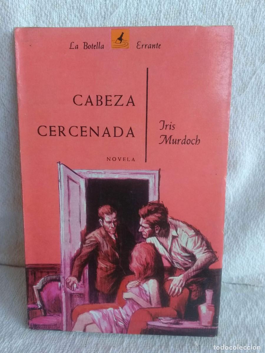 Libros de segunda mano: Cabeza cercenada - Iris Murdoch - Foto 1