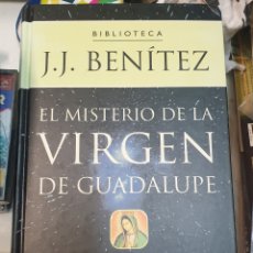 Libros de segunda mano: BIBLIOTECA J. J. BENITEZ - EL MISTERIO DE LA VIRGEN DE GUADALUPE