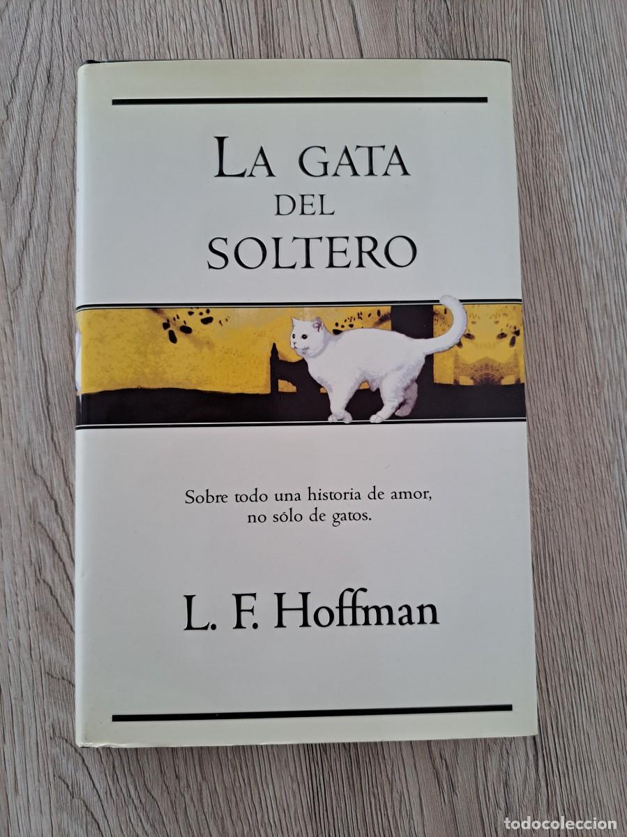 Libros de segunda mano: L.F.HOFFMAN - LA GATA DEL SOLTERO - EDICIONES B 2000 - Foto 2