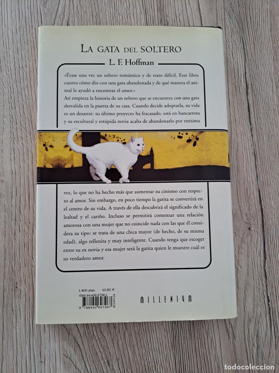 Libros de segunda mano: L.F.HOFFMAN - LA GATA DEL SOLTERO - EDICIONES B 2000 - Foto 3
