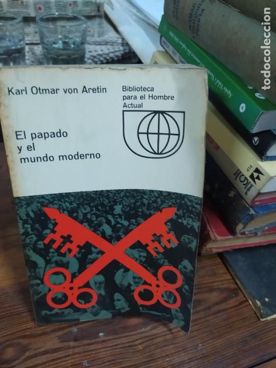 Libri di seconda mano: El papado y el mundo moderno. K. Otmar von Aretin. L.16184-1423