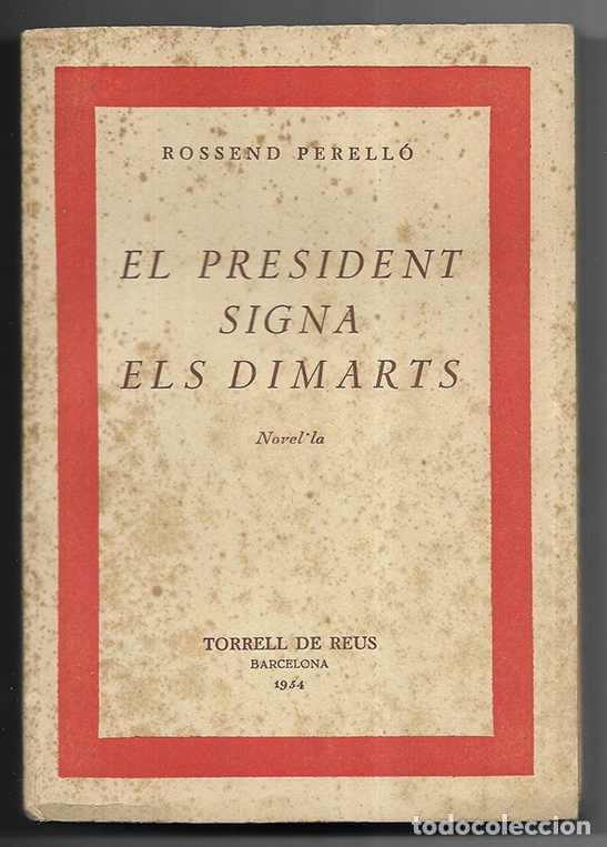 Libros de segunda mano: President signa els dimarts, El. Novel&middot;la edici&oacute; 21/50 signat Torrell de Reus, edit.