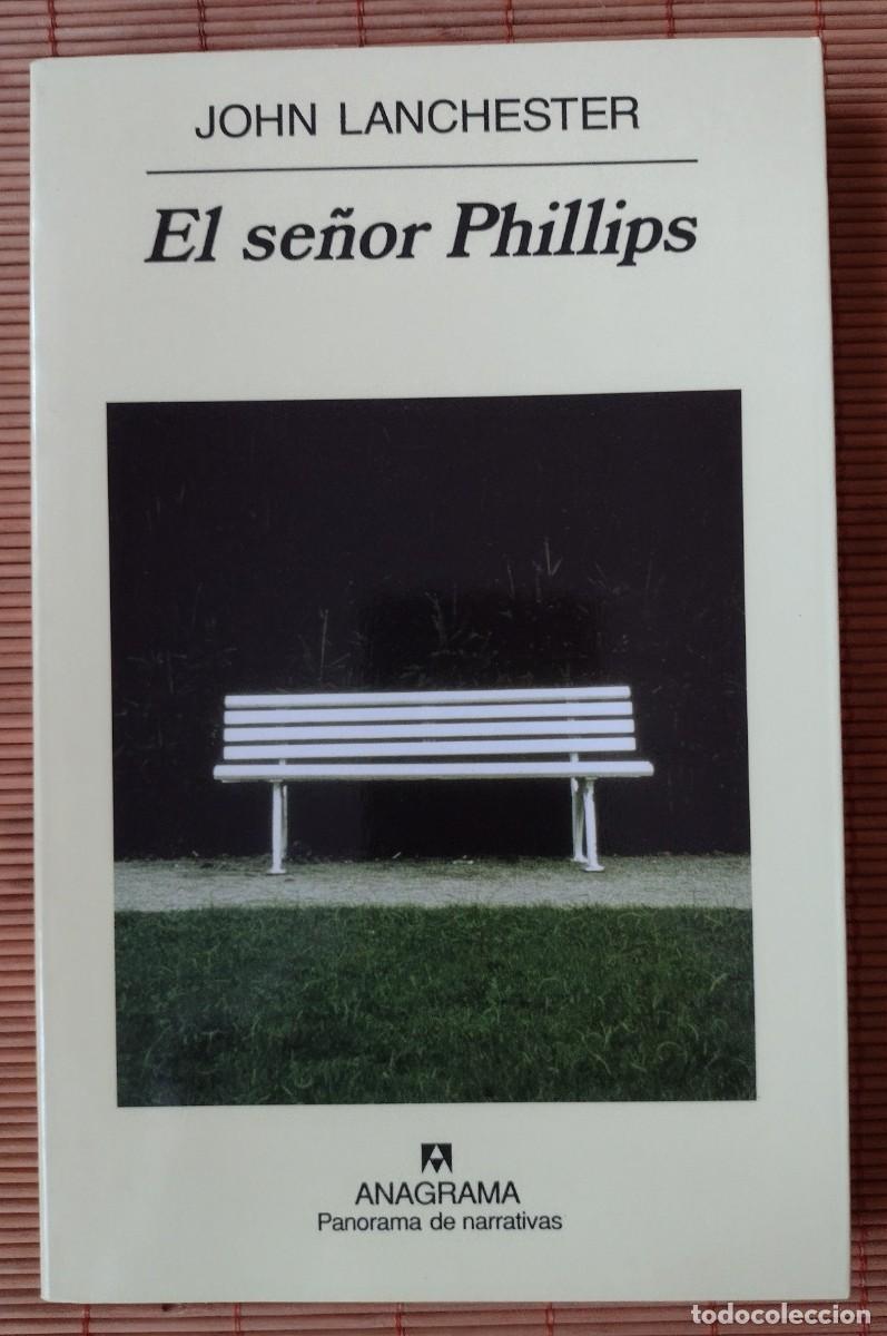 Libros de segunda mano: LANCHESTER, JOHN. EL SE&Ntilde;OR PHILLIPS - Foto 1