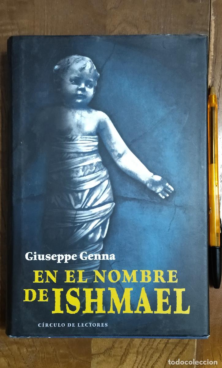Libros de segunda mano: LIBRO EN EL NOMBRE DE ISHMAEL / GIUSEPPE GENNA / C&Iacute;RCULO DE LECTORES - Foto 1
