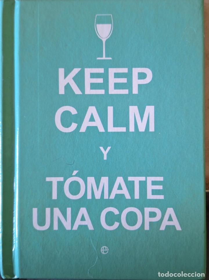 Second hand books: KEEP CALM Y TOMATE UNA COPA. -